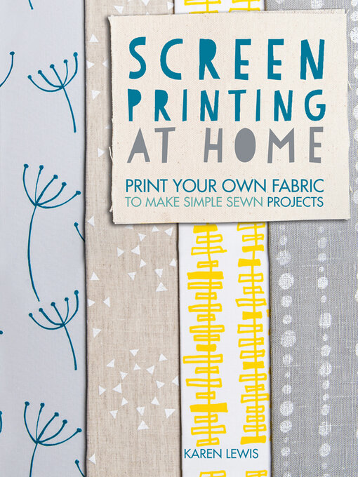 Title details for Screen Printing at Home by Karen Lewis - Available